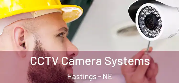 CCTV Camera Systems Hastings - NE