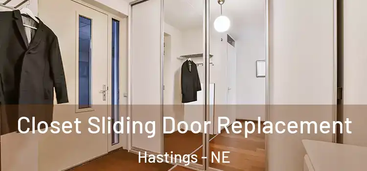 Closet Sliding Door Replacement Hastings - NE