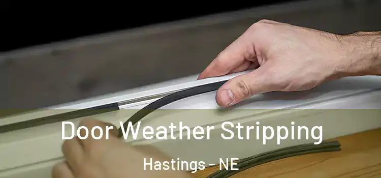 Door Weather Stripping Hastings - NE