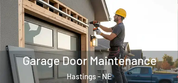 Garage Door Maintenance Hastings - NE