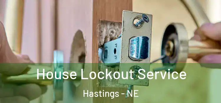 House Lockout Service Hastings - NE