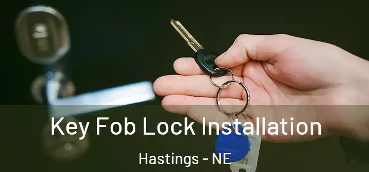 Key Fob Lock Installation Hastings - NE