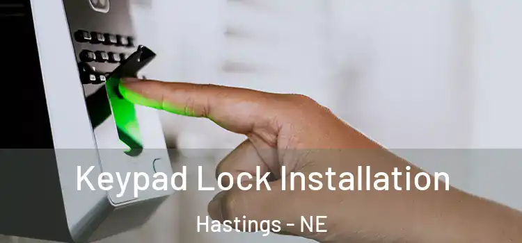 Keypad Lock Installation Hastings - NE