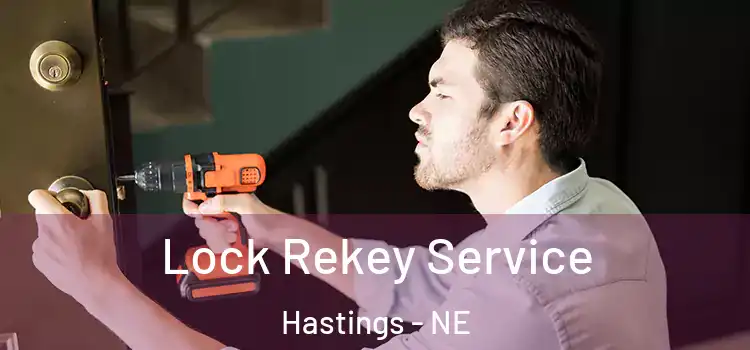 Lock Rekey Service Hastings - NE