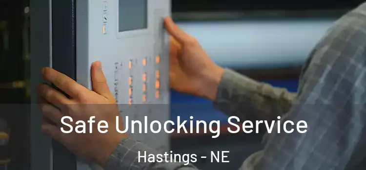 Safe Unlocking Service Hastings - NE