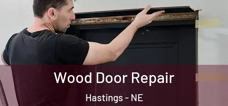 Wood Door Repair Hastings - NE